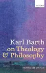 Karl Barth on Theology and Philosophy cover