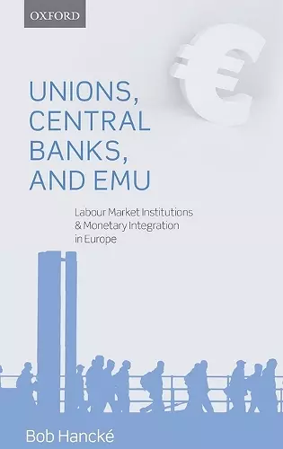 Unions, Central Banks, and EMU cover