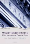 Market-Based Banking and the International Financial Crisis cover