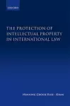 The Protection of Intellectual Property in International Law cover