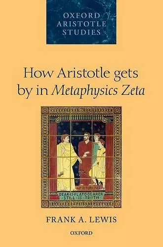 How Aristotle gets by in Metaphysics Zeta cover