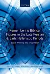 Remembering Biblical Figures in the Late Persian and Early Hellenistic Periods cover