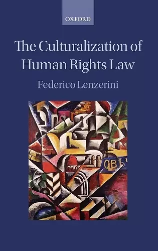 The Culturalization of Human Rights Law cover