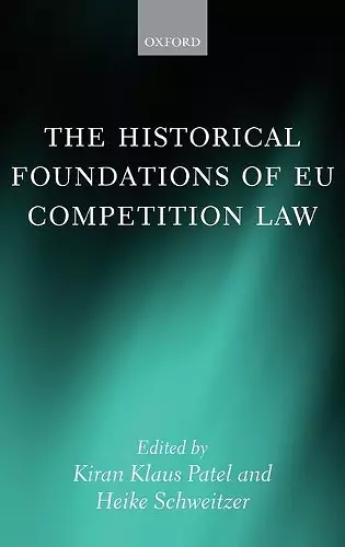 The Historical Foundations of EU Competition Law cover