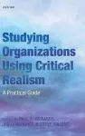 Studying Organizations Using Critical Realism cover