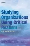 Studying Organizations Using Critical Realism cover