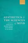 Aesthetics and the Sciences of Mind cover