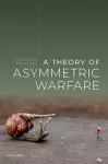 A Theory of Asymmetric Warfare cover