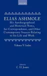 Elias Ashmole: His Autobiographical and Historical Notes, his Correspondence, and Other Contemporary Sources Relating to his Life and Work, Vol. 5: Index cover