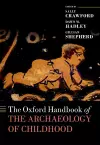 The Oxford Handbook of the Archaeology of Childhood cover