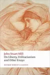 On Liberty, Utilitarianism and Other Essays cover