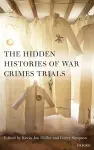 The Hidden Histories of War Crimes Trials cover