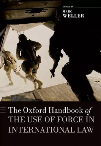 The Oxford Handbook of the Use of Force in International Law cover