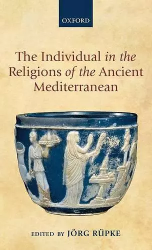 The Individual in the Religions of the Ancient Mediterranean cover