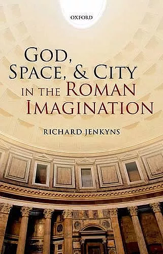 God, Space, and City in the Roman Imagination cover