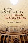 God, Space, and City in the Roman Imagination cover