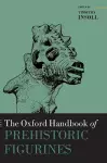 The Oxford Handbook of Prehistoric Figurines cover