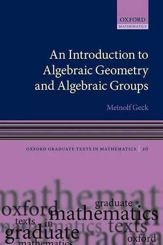 An Introduction to Algebraic Geometry and Algebraic Groups cover