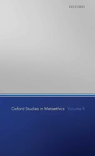 Oxford Studies in Metaethics, Volume 8 cover