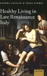 Healthy Living in Late Renaissance Italy cover