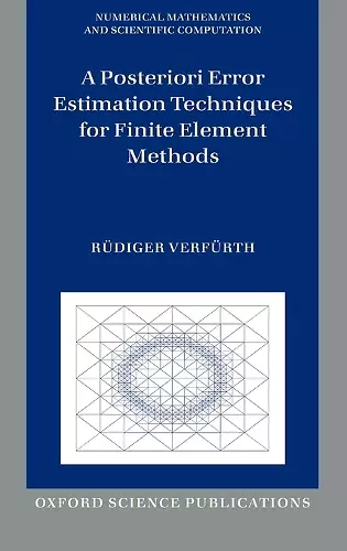 A Posteriori Error Estimation Techniques for Finite Element Methods cover