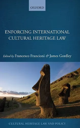 Enforcing International Cultural Heritage Law cover