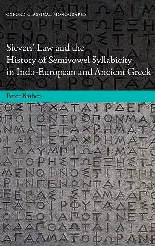 Sievers' Law and the History of Semivowel Syllabicity in Indo-European and Ancient Greek cover