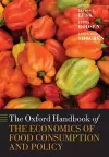 The Oxford Handbook of the Economics of Food Consumption and Policy cover