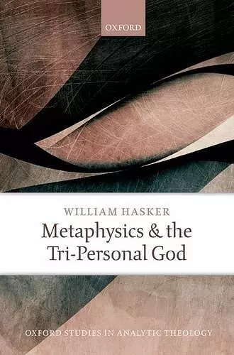 Metaphysics and the Tri-Personal God cover