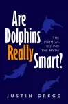 Are Dolphins Really Smart? cover