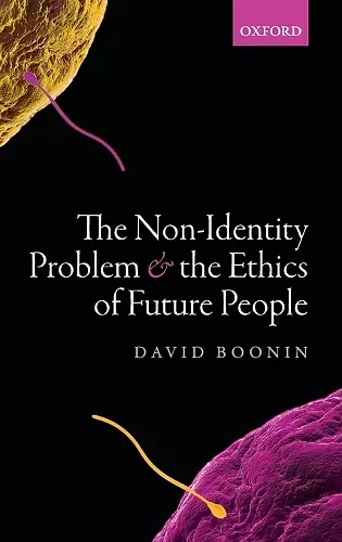 The Non-Identity Problem and the Ethics of Future People cover