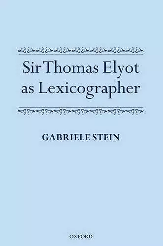 Sir Thomas Elyot as Lexicographer cover