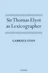 Sir Thomas Elyot as Lexicographer cover