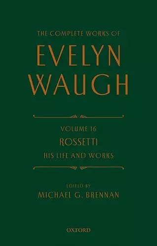 The Complete Works of Evelyn Waugh: Rossetti His Life and Works cover