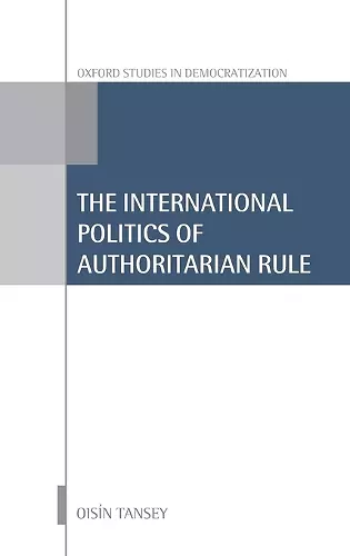 International Politics of Authoritarian Rule cover