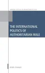 International Politics of Authoritarian Rule cover