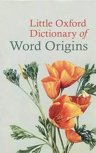 Little Oxford Dictionary of Word Origins cover