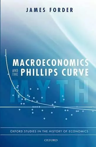 Macroeconomics and the Phillips Curve Myth cover