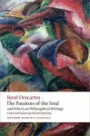 The Passions of the Soul and Other Late Philosophical Writings cover