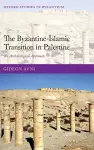 The Byzantine-Islamic Transition in Palestine cover