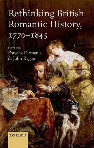 Rethinking British Romantic History, 1770-1845 cover