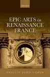 Epic Arts in Renaissance France cover