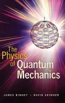 The Physics of Quantum Mechanics cover