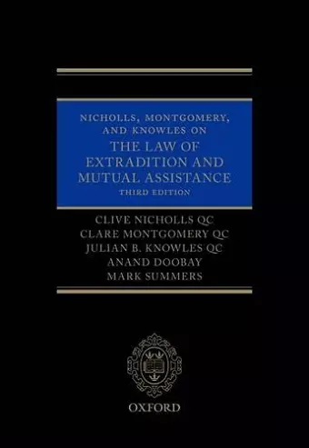 Nicholls, Montgomery, and Knowles on The Law of Extradition and Mutual Assistance cover