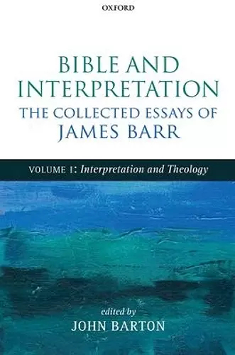 Bible and Interpretation: The Collected Essays of James Barr cover