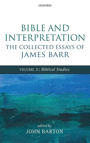 Bible and Interpretation: The Collected Essays of James Barr cover