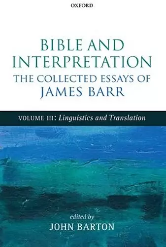 Bible and Interpretation: The Collected Essays of James Barr cover