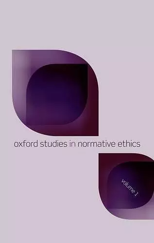 Oxford Studies in Normative Ethics, Volume 1 cover