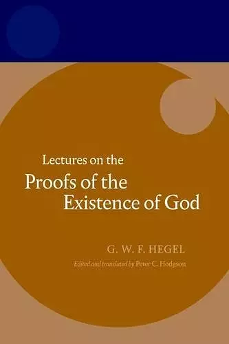 Hegel: Lectures on the Proofs of the Existence of God cover