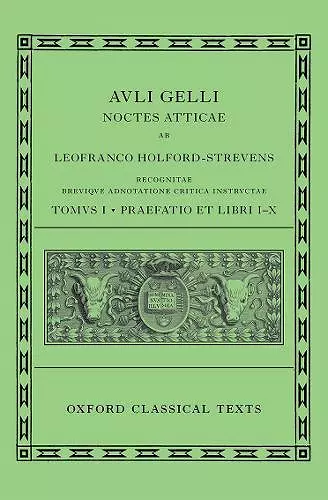 Aulus Gellius: Attic Nights, Preface and Books 1-10 (Auli Gelli Noctes Atticae: Praefatio et Libri I-X) cover